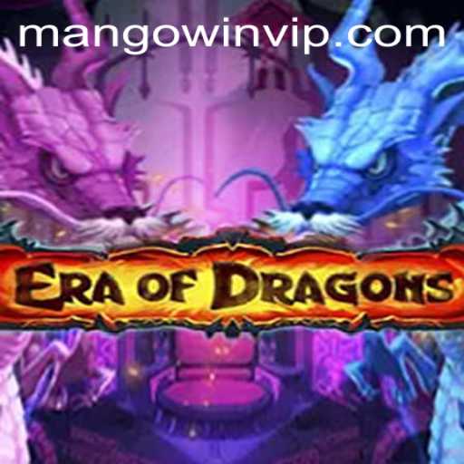 Exploring the Mystical World of EraOfDragons: A Winning Strategy for MANGO WIN PH