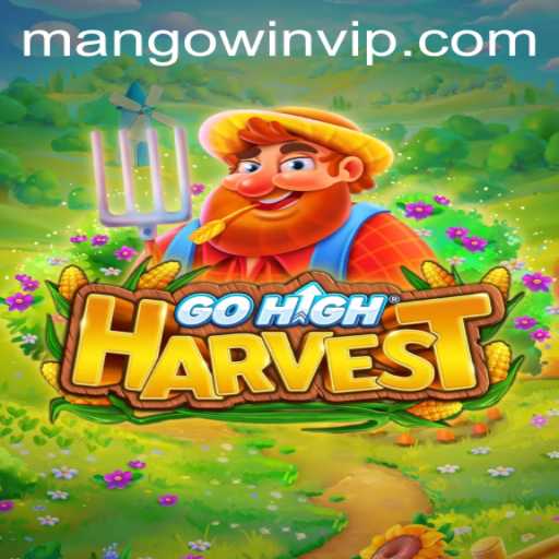 Exploring GoHighHarvest: The Exciting World of MANGO WIN PH